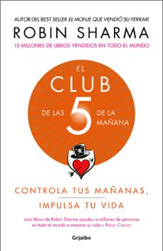 El Club De Las 5 De La Mañana: Controla Tus Mañanas, Impulsa Tu Vida