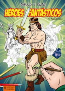Dibujo Y Pinto Heroes Fantasticos en pdf