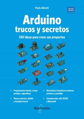 Libro Arduino. Trucos Y Secretos: 120 Ideas Para Resolver Cualquier Problema en PDF
