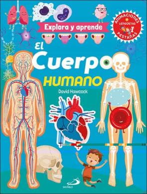 El Cuerpo Humano : Explora Y Aprende