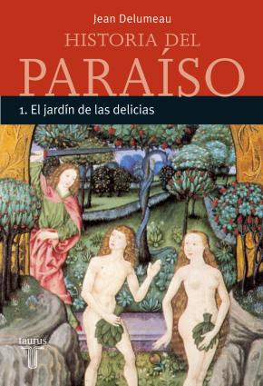 (pe) Jardin De Las Delicias (historia Del Paraiso 1)