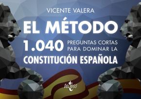 El Metodo: 1040 Preguntas Cortas Para Dominar La Constitucion Española