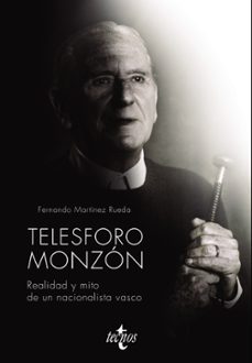 Telesforo Monzón. Realidad Y Mito De Un Nacionalista Vasco