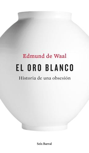 El Oro Blanco: Historia De Una Obsesion