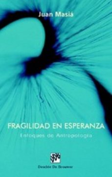 Fragilidad En Esperanza: Enfoques De Antropologia