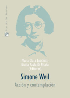 Simone Weil: Accion Y Contemplacion