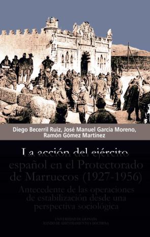 La Acción Del Ejercito Español En El Protectorado De Marruecos (1 927-1956)