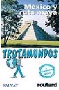 Libro Mexico Y Ruta Maya (trotamundos 2005) en PDF