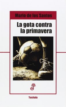 La Gota Contra La Primavera