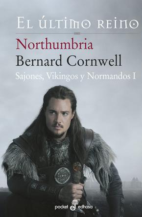 Northumbria, El Ultimo Reino (Sajones, Vikingos Y Normandos I)