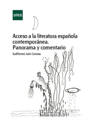 Acceso A La Literatura Española Contemporánea. Panorama Y Comentario