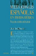Multinacionales Españolas En Iberoamerica: Valor Estrategico