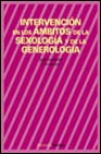 Intervencion En Los Ambitos De La Sexologia Y De La Generologia