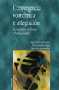 Convergencia Economica E Integracion: La Experiencia En Europa Y America Latina