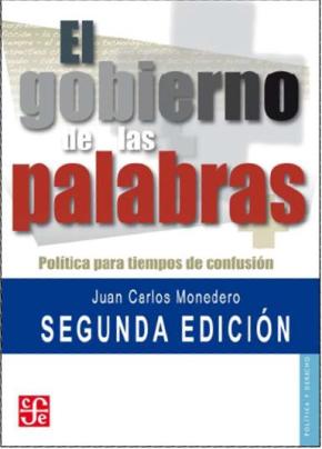 El Gobierno De Las Palabras: Politica Para Tiempos De Confusion (2ª Ed.)