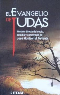 El Evangelio De Judas (edicion De Jose Montserrat Torrents)