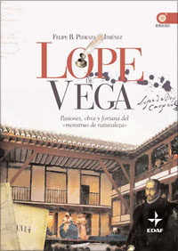 Libro Lope De Vega: Pasiones, Obra Y Fortuna Del Monstruo De Naturaleza en PDF