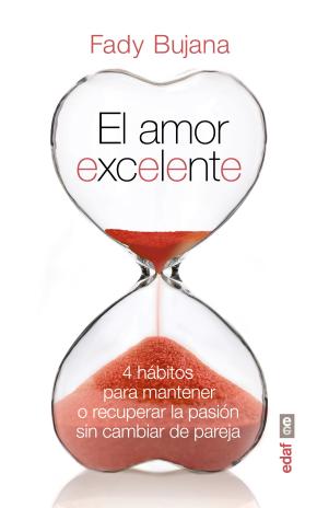 El Amor Excelente: 4 Habitos Para Mantener O Recuperacion La Pasion