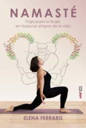 Namaste. Yoga Para La Mujer En Todas Las Estapas De Su Vida en pdf