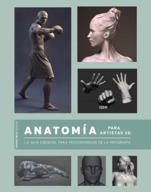 Anatomia Para Artistas 3D: La Guia Esencial Para Profesionales De La Infografia (Espacio De Diseño) Anatomia Para Artistas 3D: La Guia Esencial Para Profesionales De La Infografia (Espacio De Diseño)