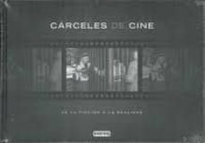 Carceles De Cine: De La Ficcion A La Realidad