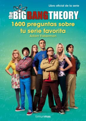The Big Bang Theory: 1.600 Preguntas Sobre Tu Serie Favorita