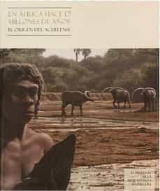 En áfrica Hace 1.7 Millones De Años: El Origen Del Achelense