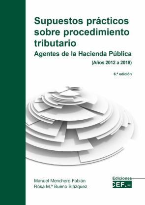 Libro Supuestos Prácticos Sobre Procedimiento Tributario. Agentes De La Hacienda Pública (Años 2013 A 2019) en PDF