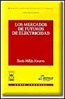 Los Mercados De Futuros De Electricidad Los Mercados De Futuros De Electricidad