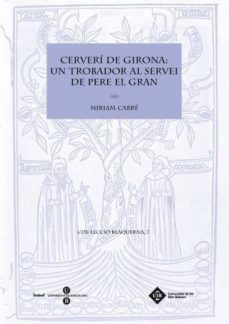 Cerverí De Girona: Un Trobador Al Servei De Pere El Gran