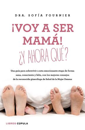 ¡voy A Ser Mama!: ¿y Ahora Que? en pdf