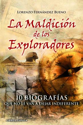 (Pe) La Maldicion De Los Exploradores: 10 Biografias Que No Te Van A Dejar  Indiferente en pdf