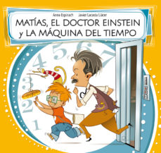 Matias, El Doctor Einstein Y La Maquina Del Tiempo