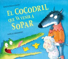 El Cocodril Que Va Venir A Sopar