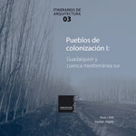 Itinerarios De Arquitectura 03. Pueblos De Colonizacion I Guadalq Uivir Y Cuenca Mediterranea Sur en pdf