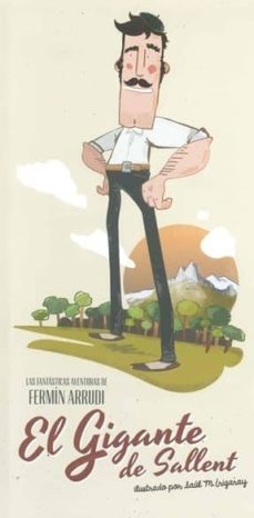 Las Fantasticas Aventuras De Fermin Arrudi. El Gigante De Sallent
