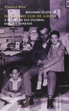 Reivindicacion De Don Pedro Luis De Galvez
