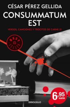 Consummatum Est (versos, Canciones Y Trocitos De Carne 3)