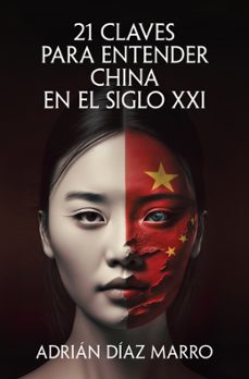 21 Claves Para Entender China En El Siglo Xxi
