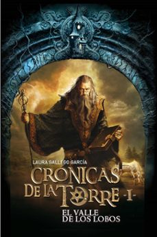 El Valle De Los Lobos (crónicas De La Torre I)
