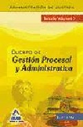 Cuerpo De Gestion Procesal Y Administrativa De La Administracion De Justicia. Turno Libre. Temario. Volumen Ii