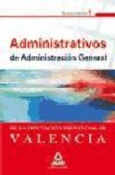 Administrativos De La Diputacion Provincial De Valencia. Temario. Volumen I