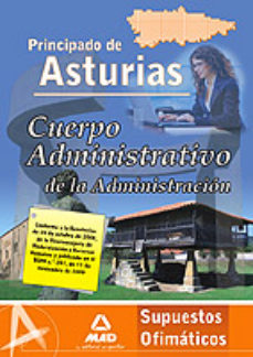 Cuerpo Administrativo De La Administracion Del Principado De Astu Rias. Supuestos Ofimaticos. en pdf