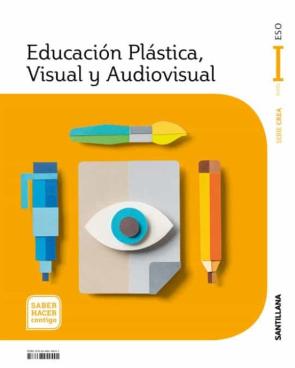 Educacion Plastica Visual Y Audiovisual Serie Crea Nivel I (1º Eso) Saber Hacer Contigo