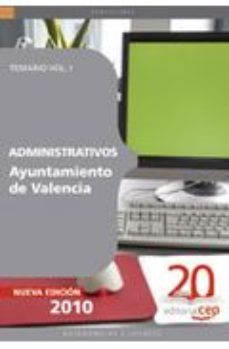 Administrativos Del Ayuntamiento De Valencia. Temario Vol. I.