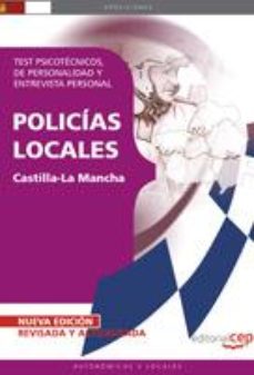 Libro Policias Locales De Castilla-la Mancha. Test Psicotecnicos, De Pe Rsonalidad Y Entrevista Personal (6ª Ed) en PDF