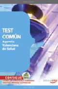 Agencia Valenciana De Salud. Test Comun (3ª Ed.)