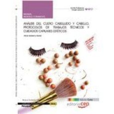 (mf0347_2) Manual Edicion Color. Analisis Del Cuero Cabelludo Y Cabello, Protocolos De Trabajos Tecnicos Y Cuidados Capilares
