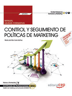 (uf2393) Manual. Control Y Seguimiento De Politicas De Marketing. Certificados De Profesionalidad. Gestion De Marketing