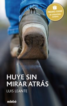 Huye Sin Mirar Atras (premio Edebe Juvenil 2016 )